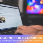 Blogging for beginners guide showing how to start a blog and earn with Google AdSense