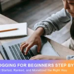 Blogging for beginners step by step guide showing how to start, rank, and earn online in 2026